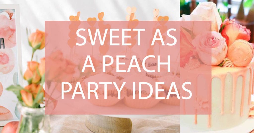sweet as a peach party ideas