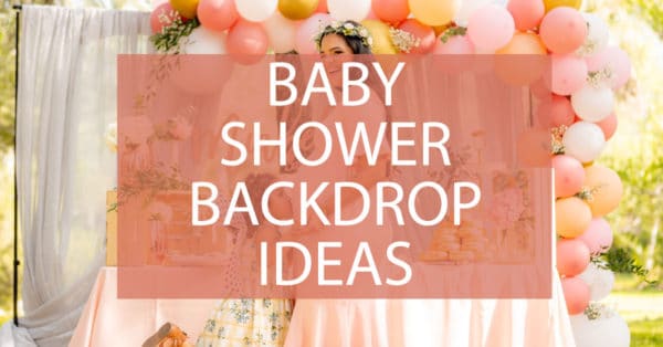 Baby Shower backdrop ideas