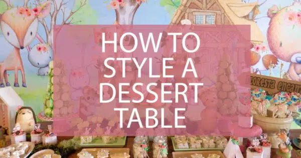 how to style a dessert table