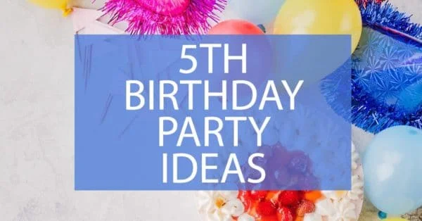 5th birthday party ideas