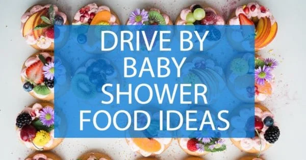 drive by baby shower food ideas