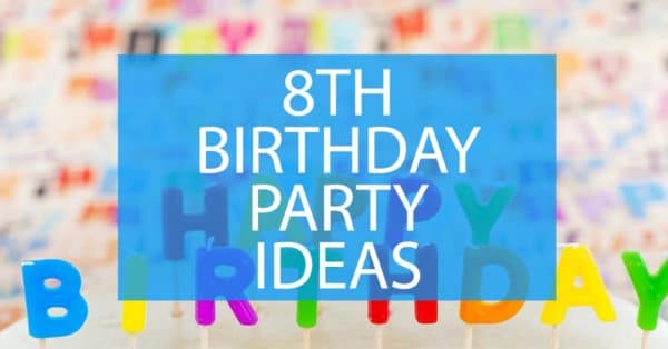 8th birthday party ideas