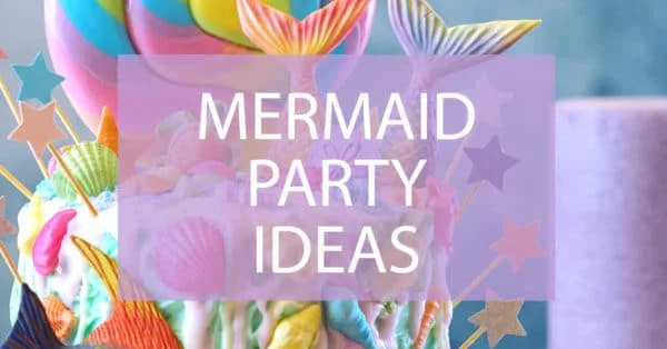 mermaid party ideas