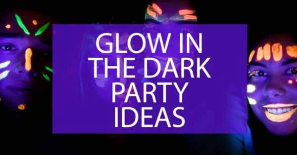 glow in the dark party ideas