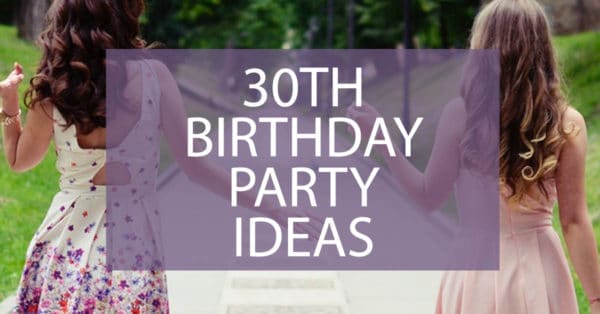 30th birthday party ideas