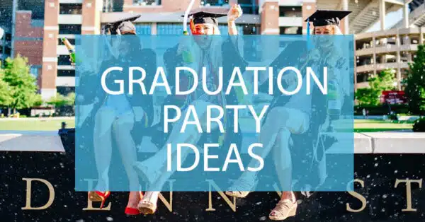 graduation party ideas