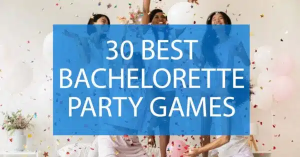 30 Best Bachelorette Party Games