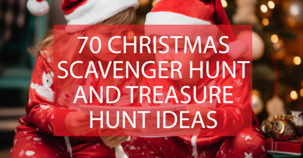 70 Delightful Christmas Scavenger Hunt and Treasure Hunt Ideas
