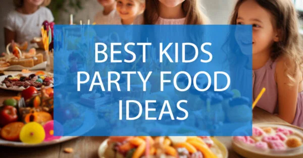 best childrens party food ideas