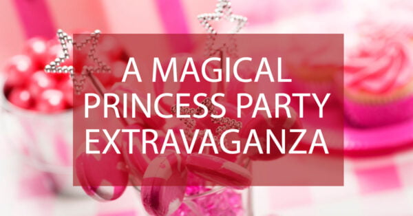 A Magical Princess Party Extravaganza