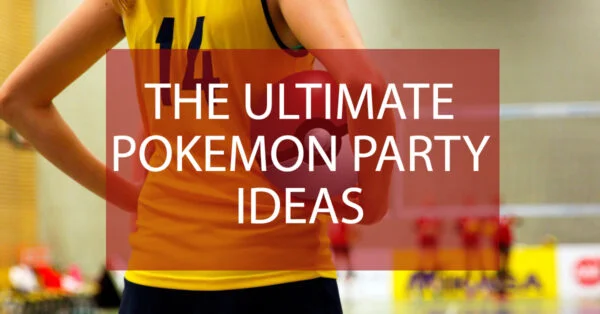The Ultimate Pokemon Party Ideas
