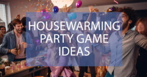 Housewarming Party Games