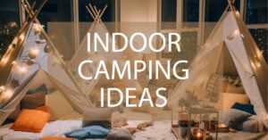 indoor camping ideas